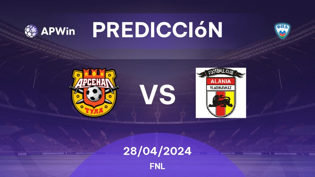 Predicciones Arsenal Tula vs Spartak Vladikavkaz: 28/04/2024 - Rusia FNL