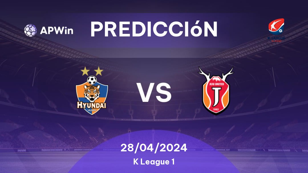 Predicciones Ulsan vs Jeju United: 28/04/2024 - Corea del Sur K1 League