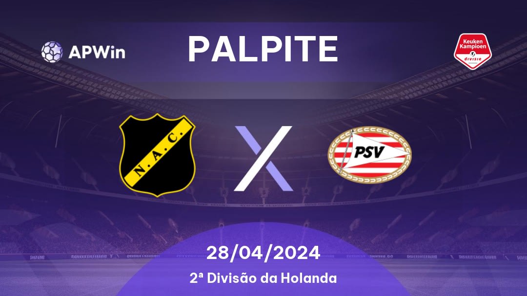 Palpite NAC Breda x PSV II: 28/04/2024 - 2ª Divisão da Holanda