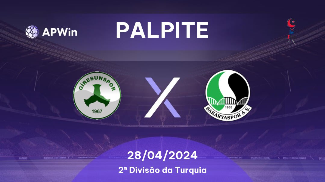 Palpite Giresunspor x Sakaryaspor: 28/04/2024 - 2ª Divisão da Turquia