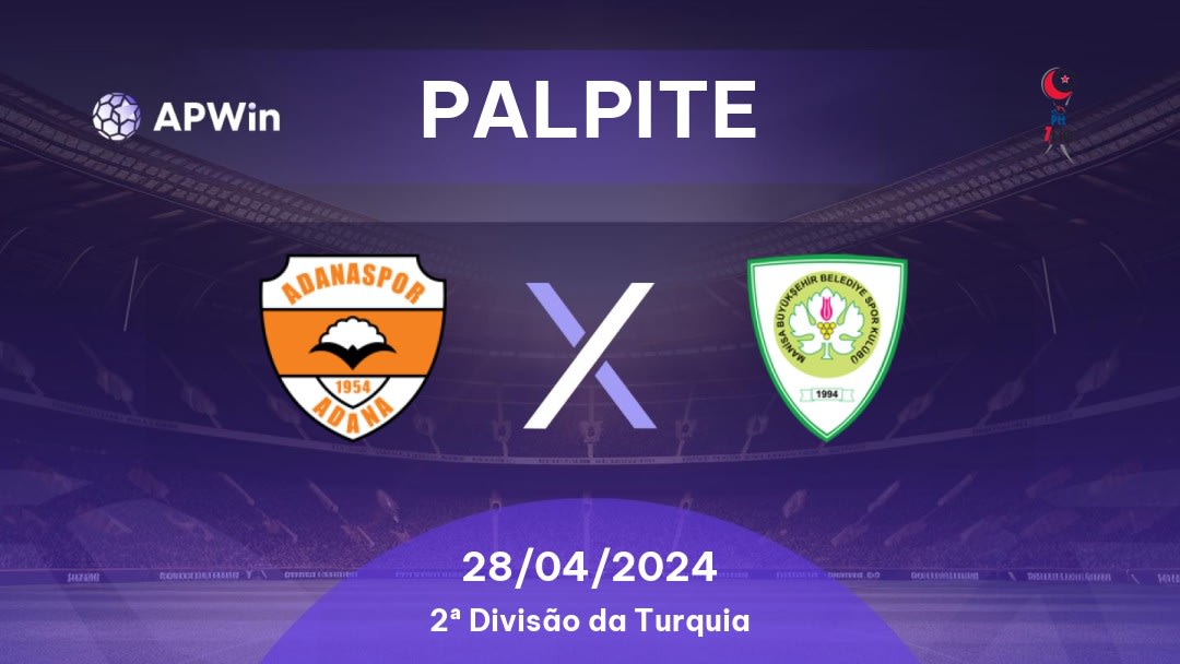 Palpite Adanaspor x Manisa BBSK: 28/04/2024 - 2ª Divisão da Turquia