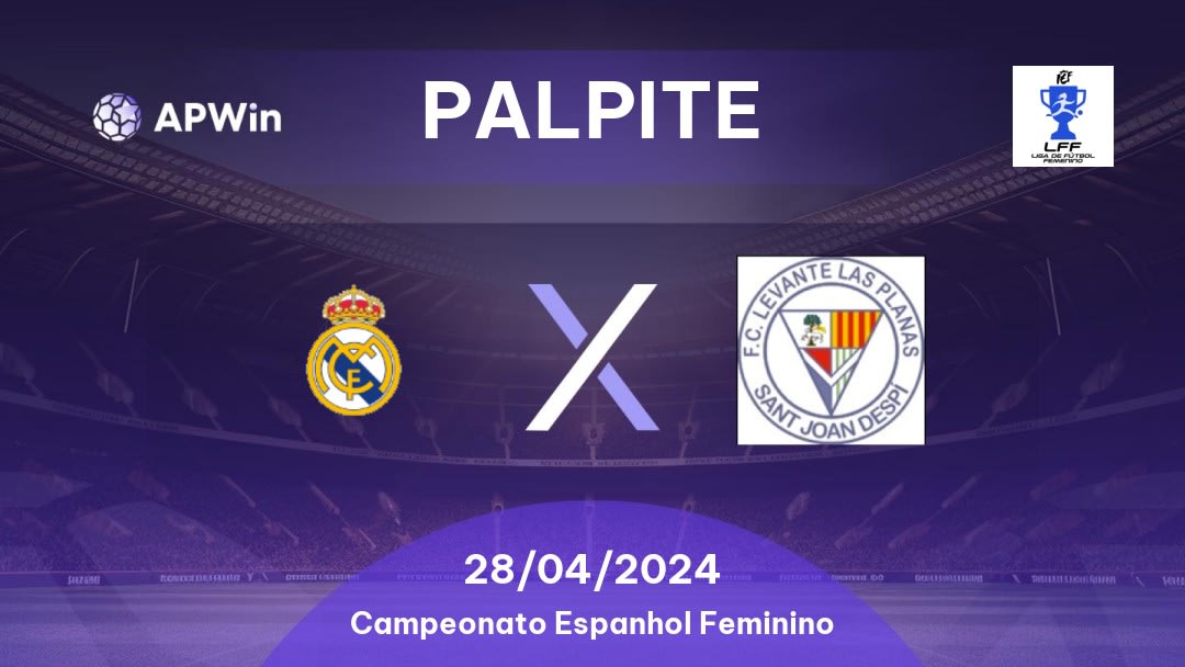 Palpite Real Madrid W x Levante Las Planas: 28/04/2024 - Campeonato Espanhol Feminino