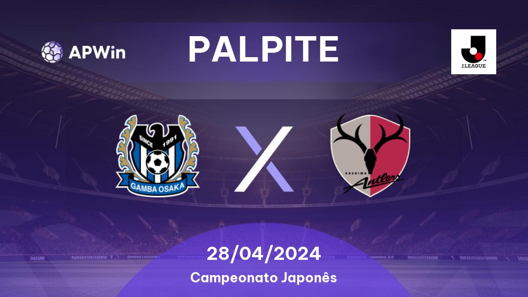 Palpite Gamba Osaka x Kashima Antlers: 28/04/2024 - Campeonato Japonês