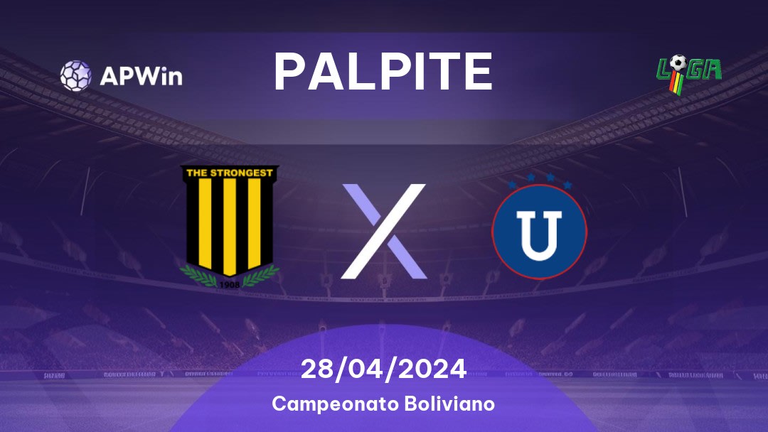 Palpite The Strongest x Universitario de Vinto: 28/04/2024 - Campeonato Boliviano