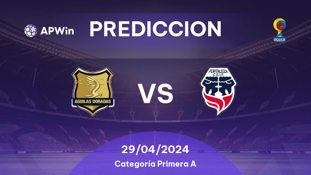 Predicciones Rionegro Águilas vs Fortaleza CEIF: 29/04/2024 - Colombia Categoría Primera A