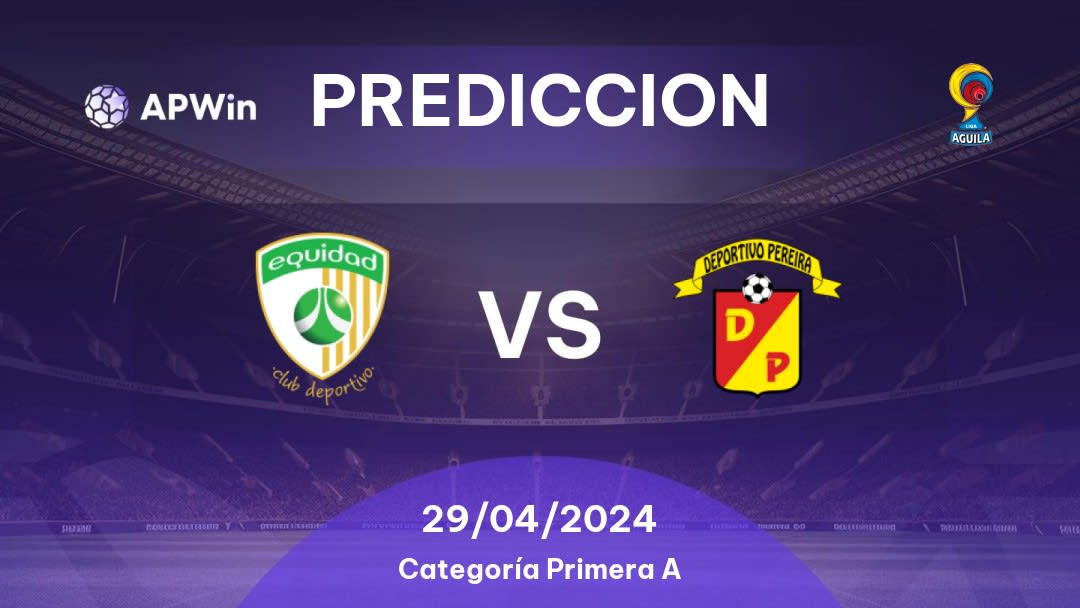 Predicciones La Equidad vs Deportivo Pereira: 29/04/2024 - Colombia Categoría Primera A