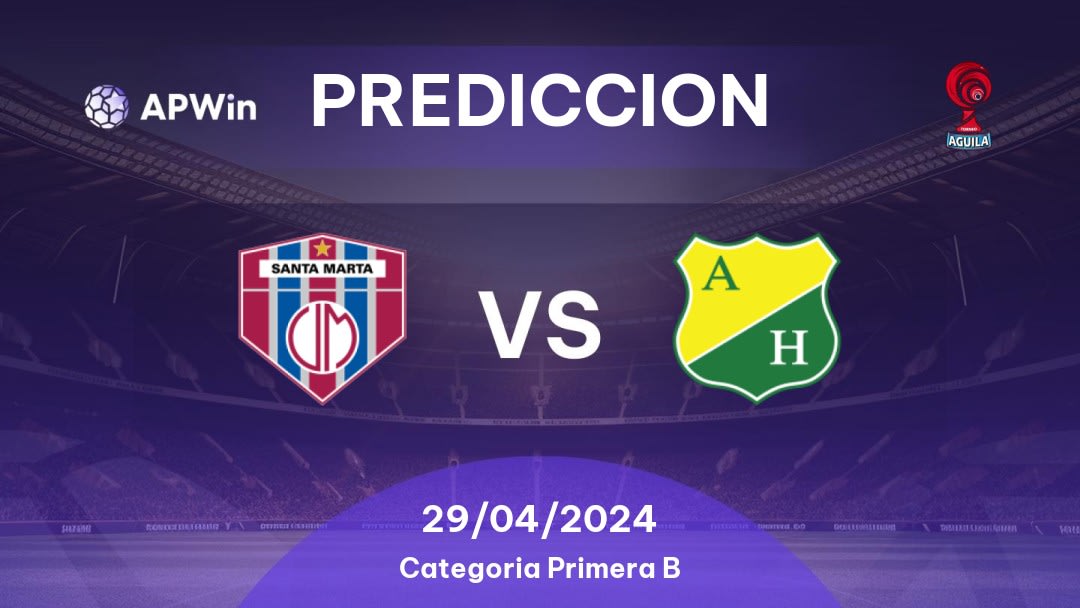 Predicciones Unión Magdalena vs Atlético Huila: 28/04/2024 - Colombia Categoria Primera B