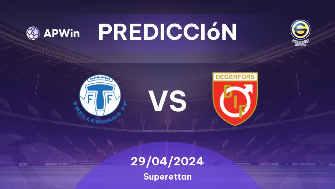 Predicciones Trelleborg vs Degerfors: 29/04/2024 - Suecia Superettan