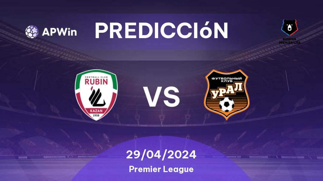 Predicciones Rubin Kazan vs Ural: 29/04/2024 - Rusia Premier League