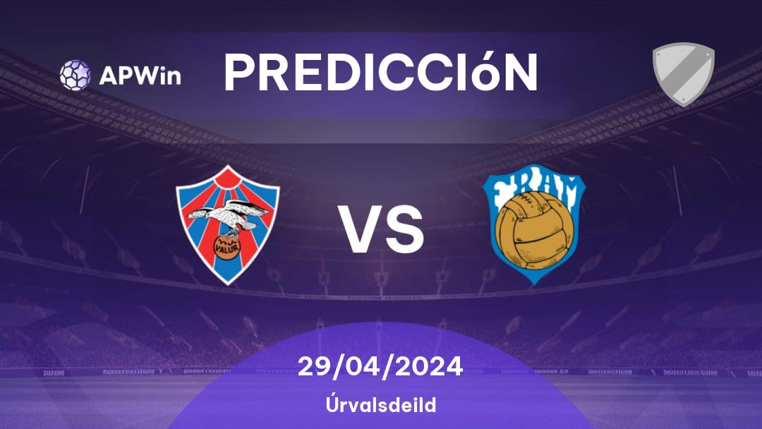 Predicciones Valur vs Fram: 29/04/2024 - Islandia Úrvalsdeild