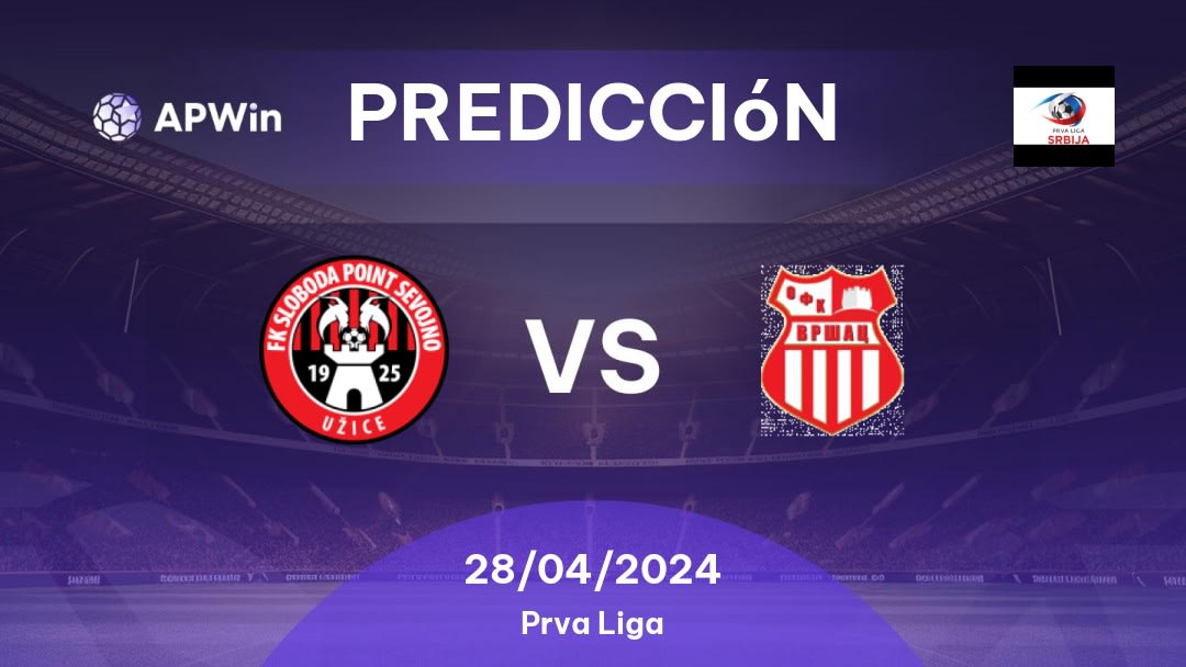 Predicciones Sloboda Užice vs OFK Vršac: 28/04/2024 - Serbia Prva Liga