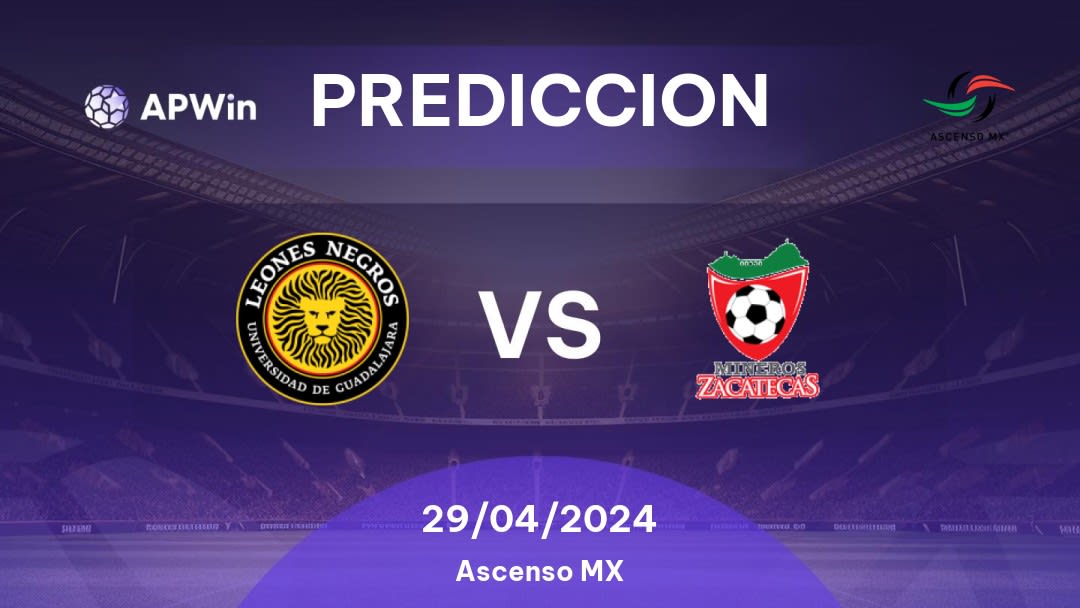 Predicciones Leones Negros de la Universidad de Guadalajara vs Mineros de Zacatecas: 28/04/2024 - México Ascenso MX