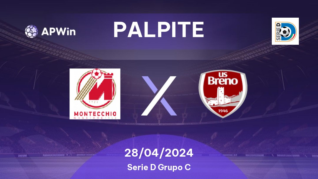 Palpite Montecchio Maggiore x Breno: 28/04/2024 - Serie D Grupo C