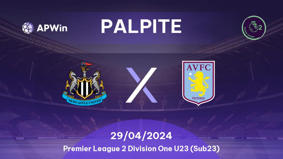 Palpite Newcastle United U21 x Aston Villa U21: 29/04/2024 - Premier League 2 Division One U23 (Sub23)