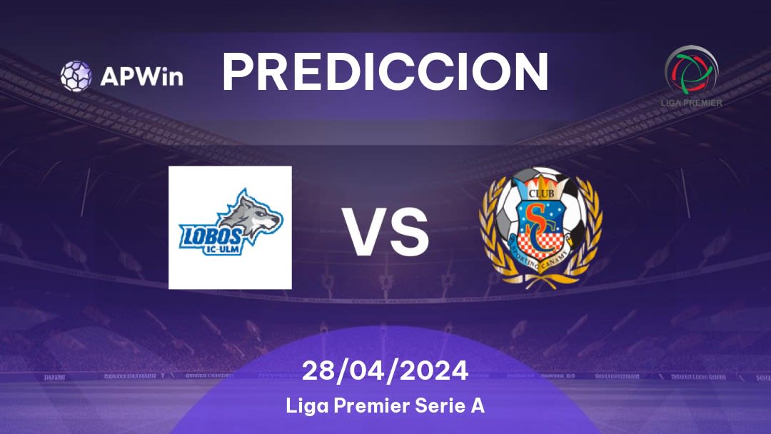 Predicciones Lobos ULMX vs Sporting Canamy: 28/04/2024 - México Liga Premier Serie A