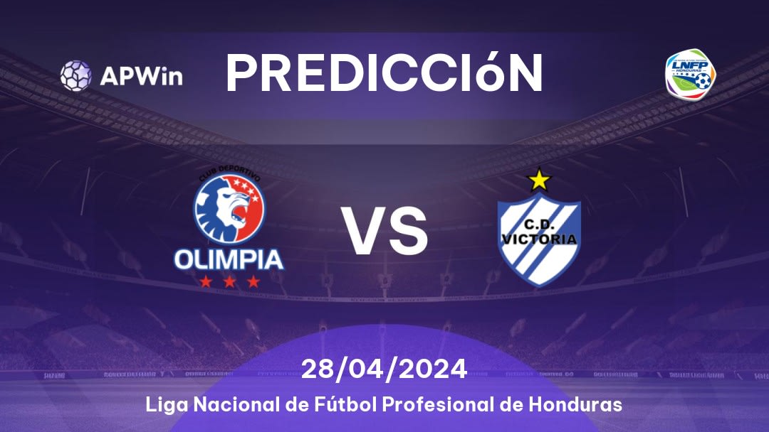Predicciones Olimpia vs Victoria: 28/04/2024 - Honduras Liga Nacional de Fútbol Profesional de Honduras