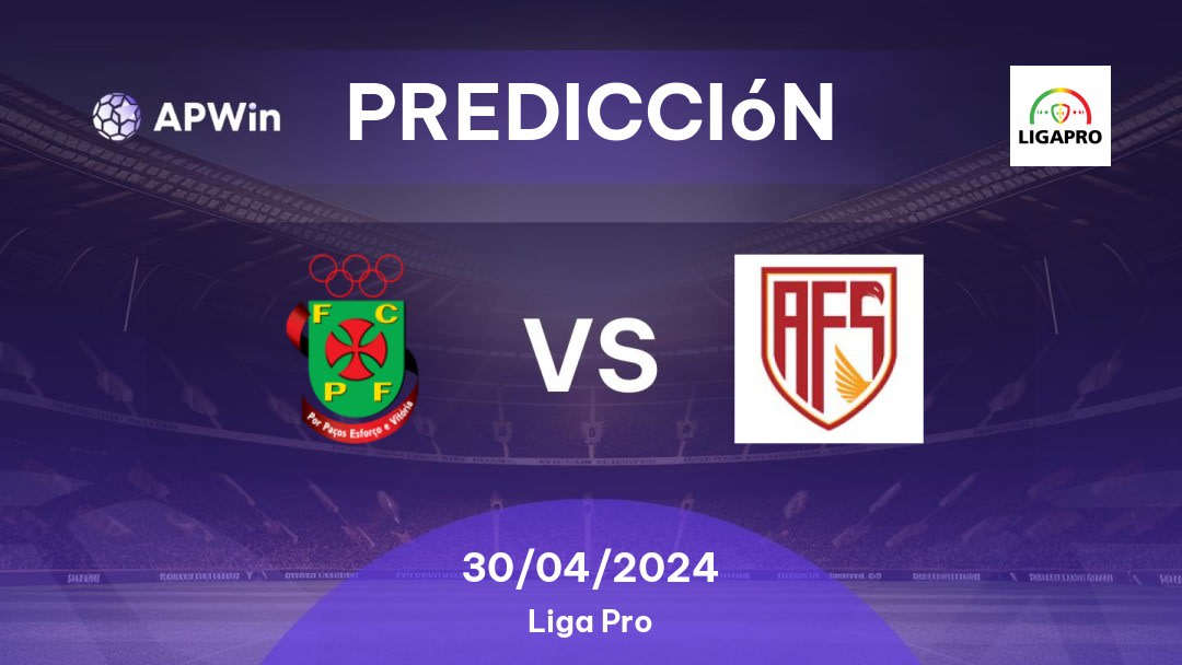 Predicciones Paços de Ferreira vs AVS: 30/04/2024 - Portugal Liga Pro
