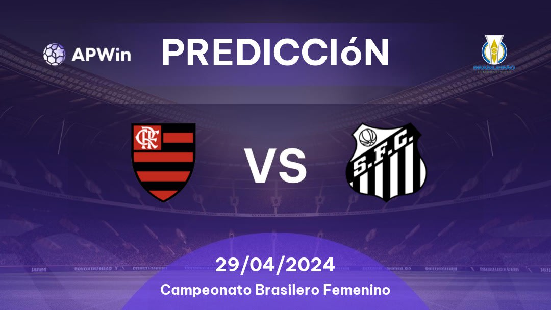 Predicciones Flamengo W vs Santos: 29/04/2024 - Brasil Campeonato Brasileiro Women
