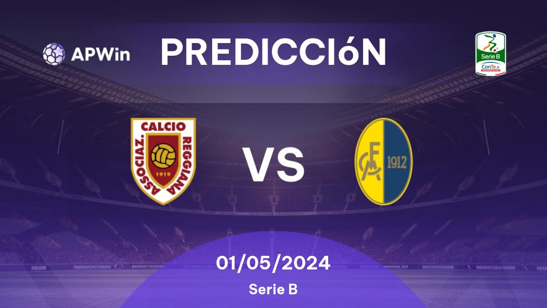 Predicciones Reggiana vs Modena: 01/05/2024 - Italia Serie B