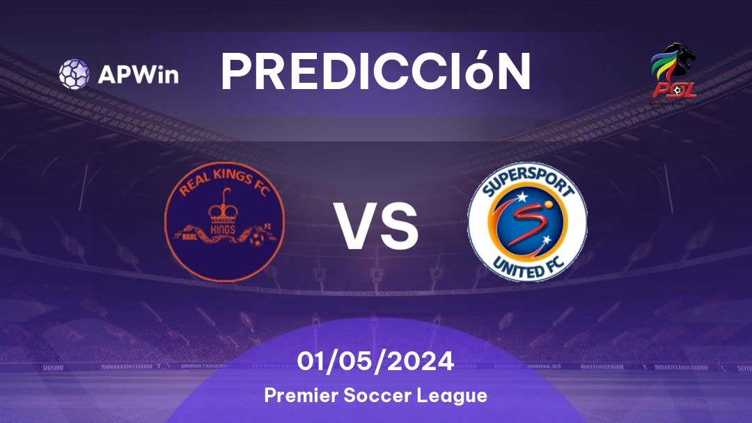 Predicciones Real Kings vs SuperSport United: 01/05/2024 - Sudáfrica Premier Soccer League