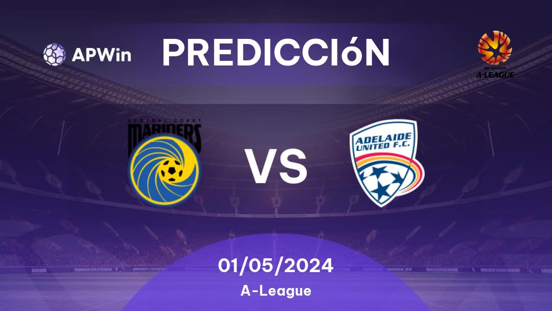 Predicciones Central Coast Mariners vs Adelaide United: 01/05/2024 - Australia A-League