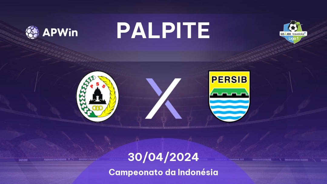 Palpite PSS Sleman x Persib: 30/04/2024 - Campeonato da Indonésia