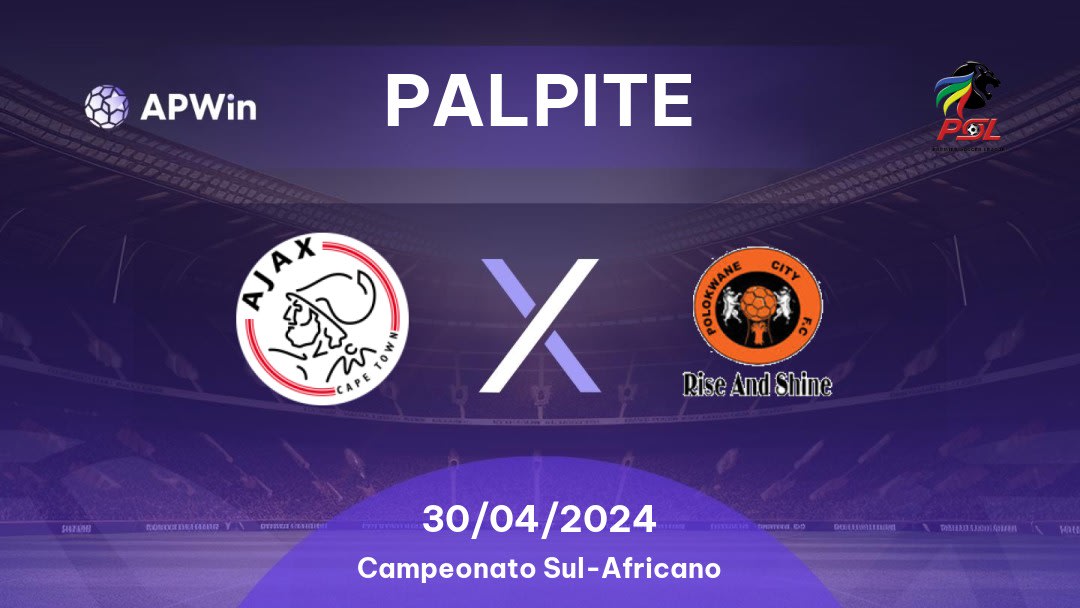 Palpite Ajax Cape Town x Polokwane City: 30/04/2024 - Campeonato Sul-Africano