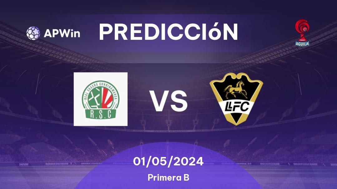 Predicciones Real Soacha vs Llaneros: 01/05/2024 - Colombia Categoria Primera B