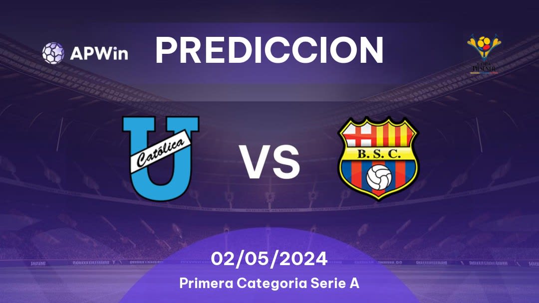 Predicciones CD Universidad Católica vs Barcelona: 02/05/2024 - Ecuador Primera Categoria Serie A