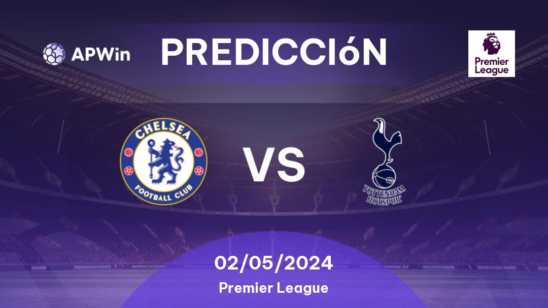 Predicciones Chelsea vs Tottenham: 02/05/2024 - Inglaterra Premier League