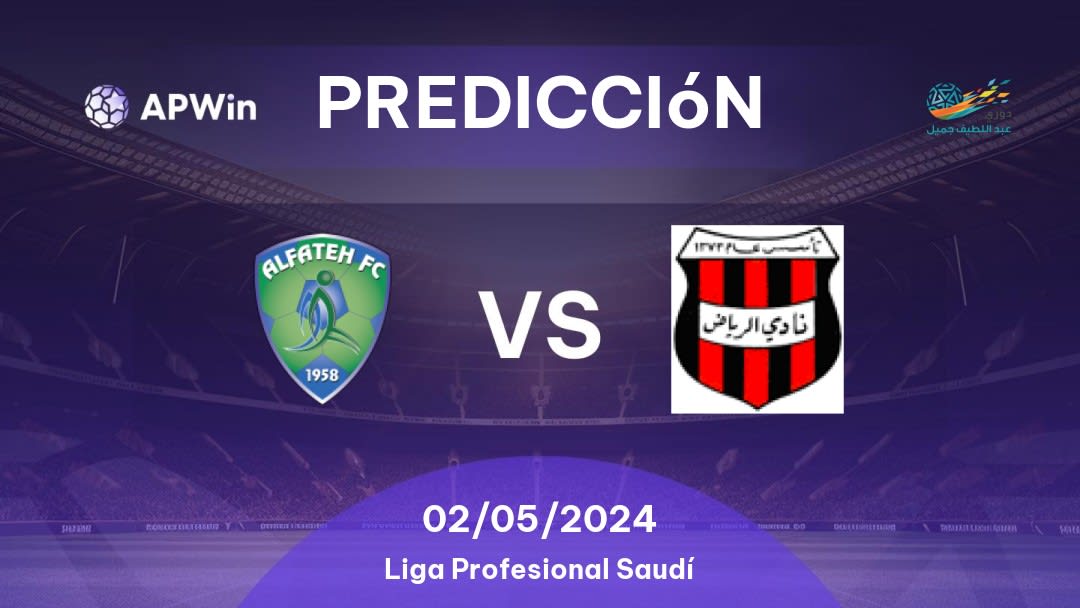 Predicciones Al Fateh vs Al Riyadh: 02/05/2024 - Arabia Saudita Saudita Professional League