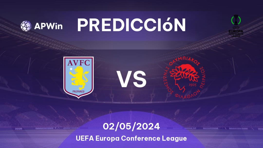 Predicciones Aston Villa vs Olympiakos Piraeus: 02/05/2024 - Europa UEFA Europa Conference League