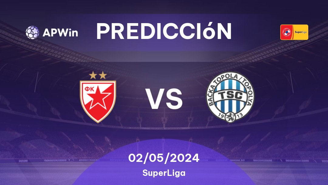 Predicciones Red Star Belgrade vs Bačka Topola: 02/05/2024 - Serbia SuperLiga