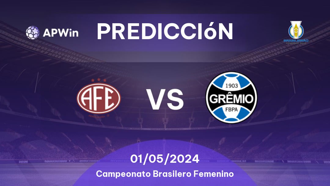 Predicciones Ferroviária vs Grêmio W: 01/05/2024 - Brasil Campeonato Brasileiro Women