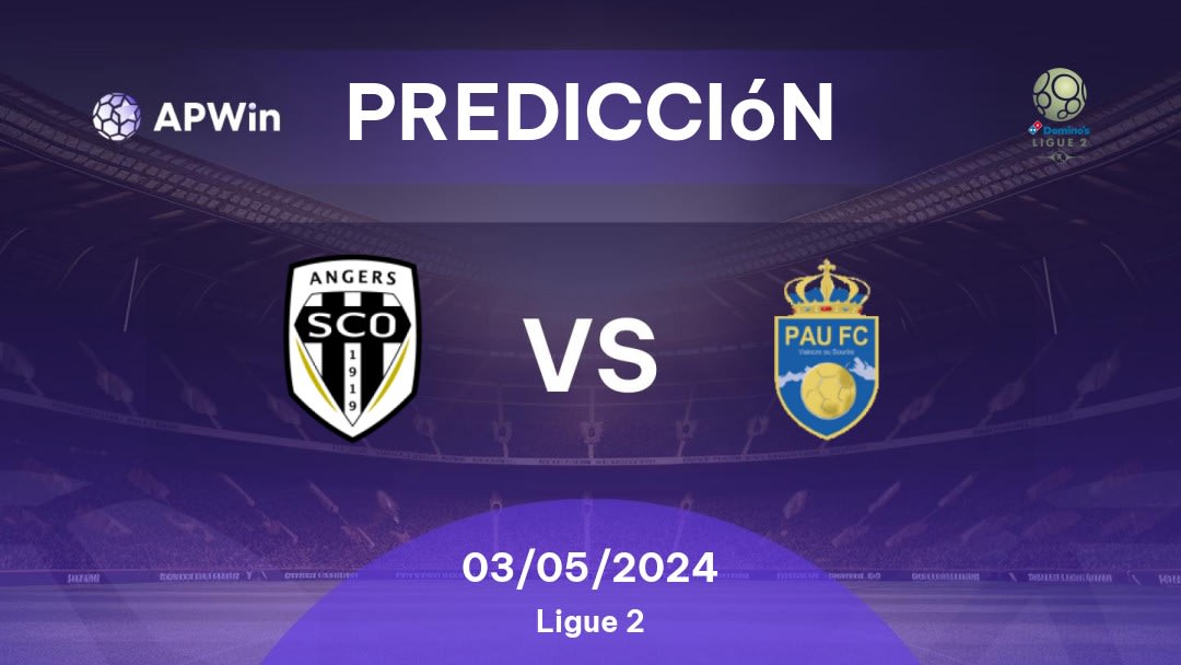 Predicciones Angers vs Pau: 03/05/2024 - Francia Ligue 2