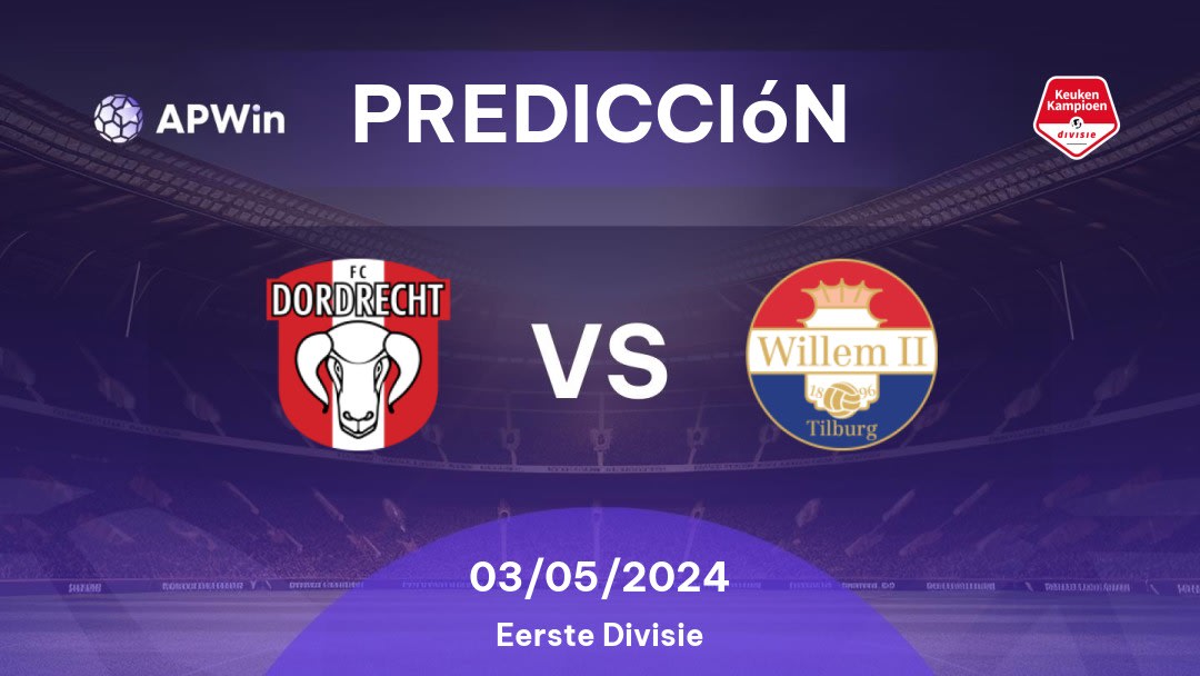 Predicciones Dordrecht vs Willem II: 03/05/2024 - Países Bajos Eerste Divisie