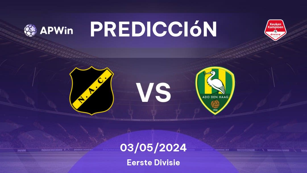 Predicciones NAC Breda vs ADO Den Haag: 03/05/2024 - Países Bajos Eerste Divisie