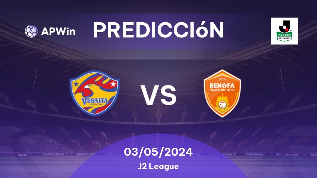 Predicciones Vegalta Sendai vs Renofa Yamaguchi: 03/05/2024 - Japón J2 League