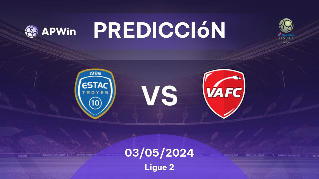 Predicciones Troyes vs Valenciennes: 03/05/2024 - Francia Ligue 2