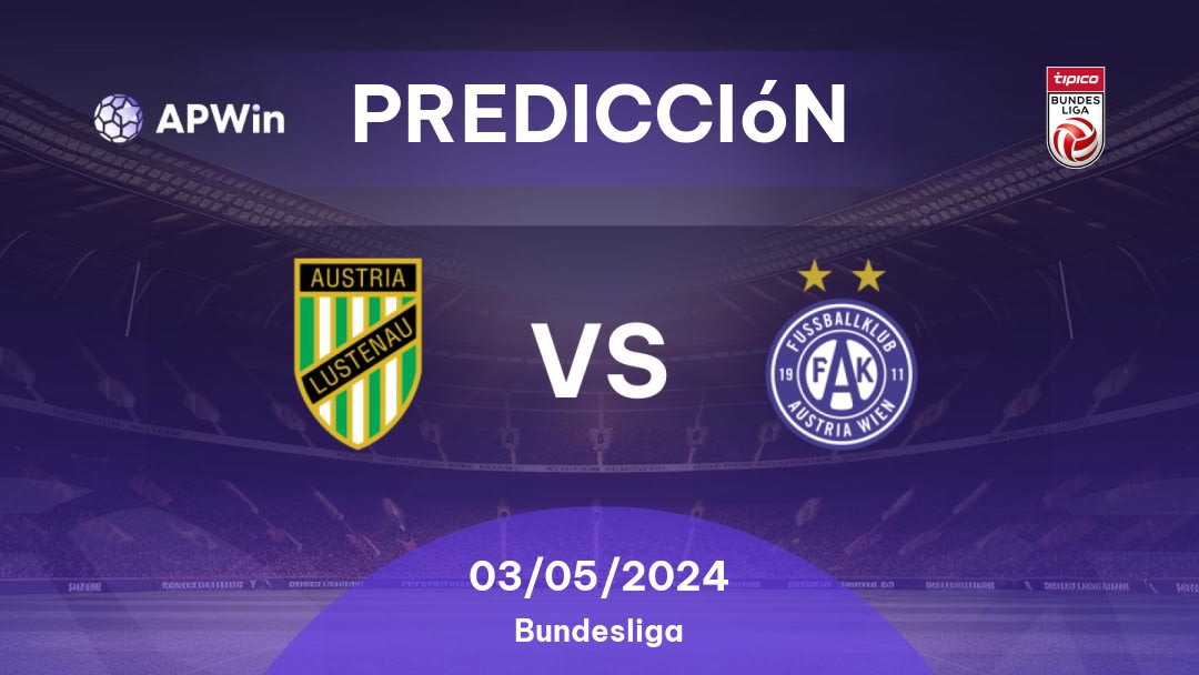 Predicciones Austria Lustenau vs Austria Wien: 03/05/2024 - Áustria Bundesliga