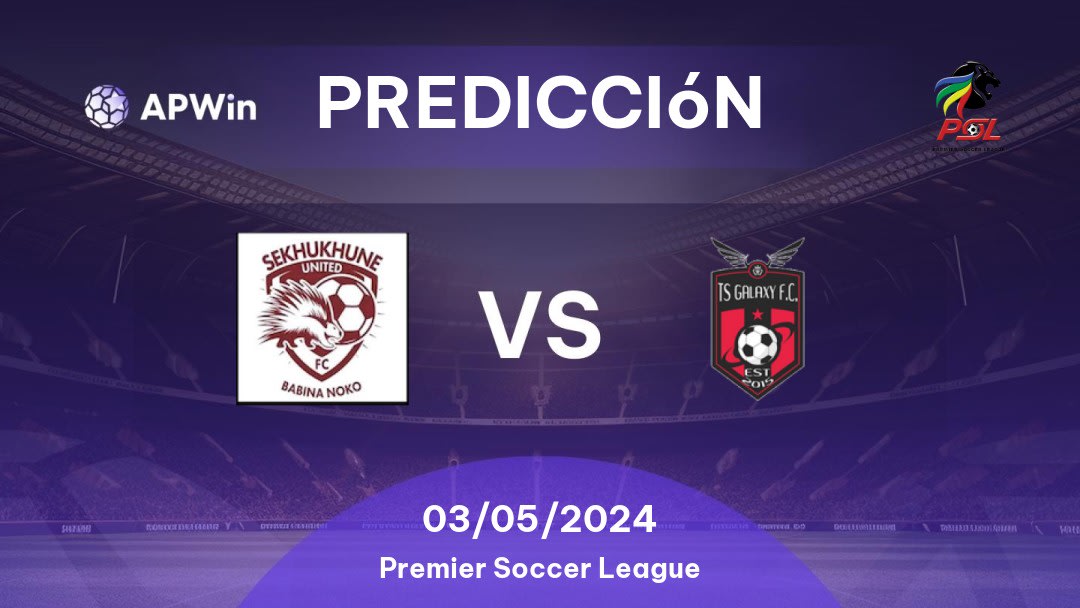 Predicciones Sekhukhune United vs TS Galaxy: 03/05/2024 - Sudáfrica Premier Soccer League