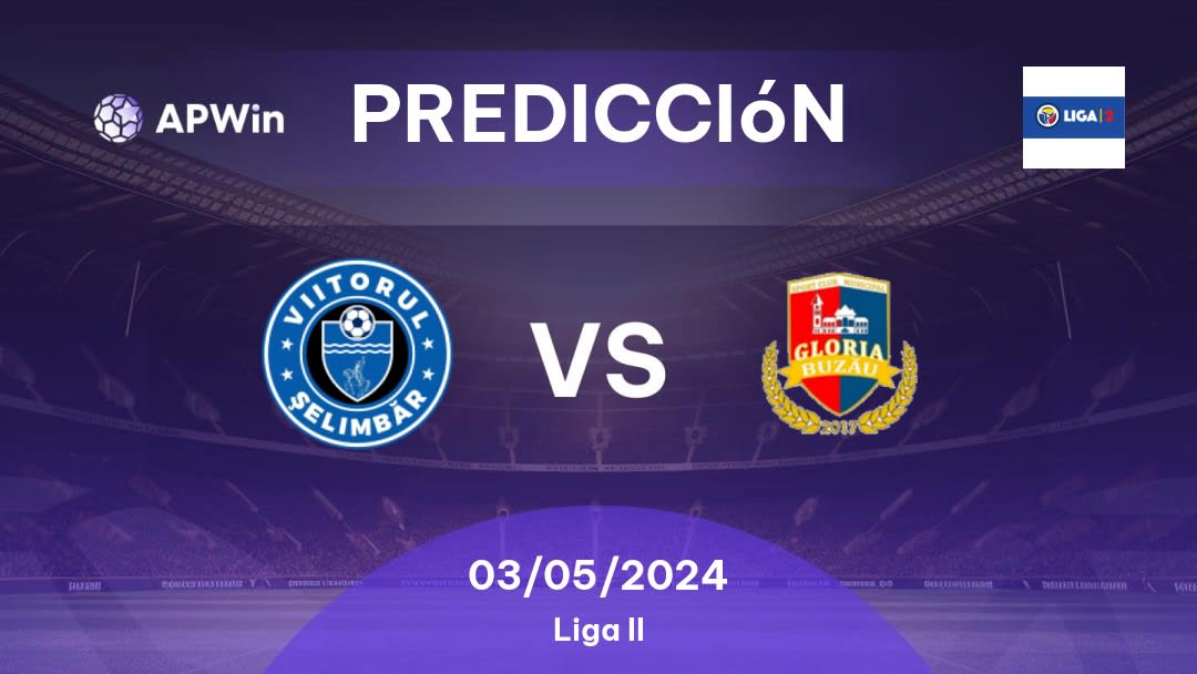 Predicciones Viitorul Şelimbăr vs SCM Gloria Buzău: 03/05/2024 - Rumania Liga II