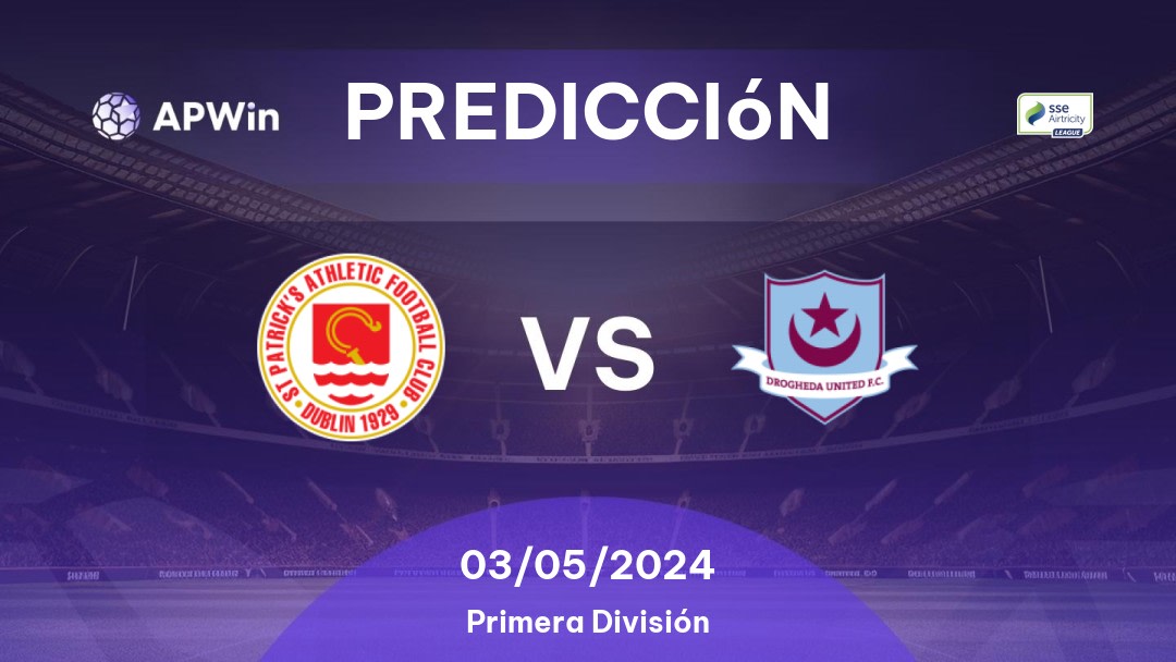 Predicciones St Patrick's Athl. vs Drogheda United: 03/05/2024 - Irlanda Premier Division