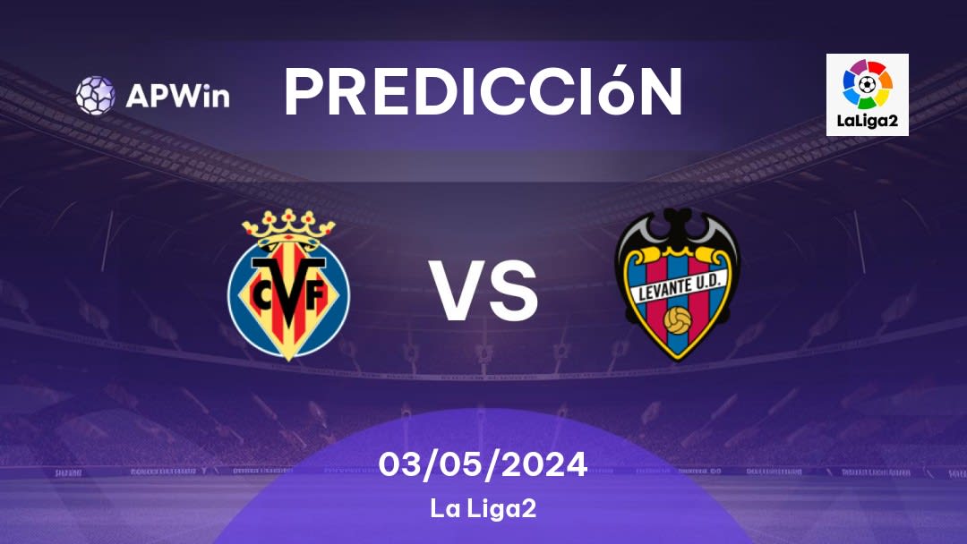 Predicciones Villarreal II vs Levante UD: 03/05/2024 - España Segunda División