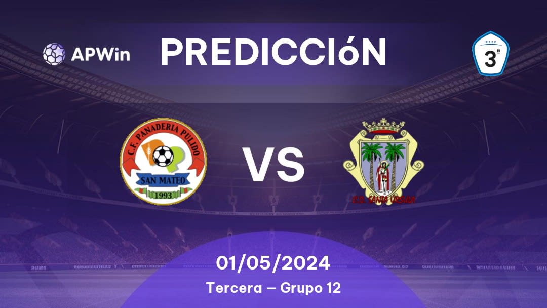 Predicciones Panadería Pulido vs Santa Úrsula: 01/05/2024 - España Tercera — Grupo 12