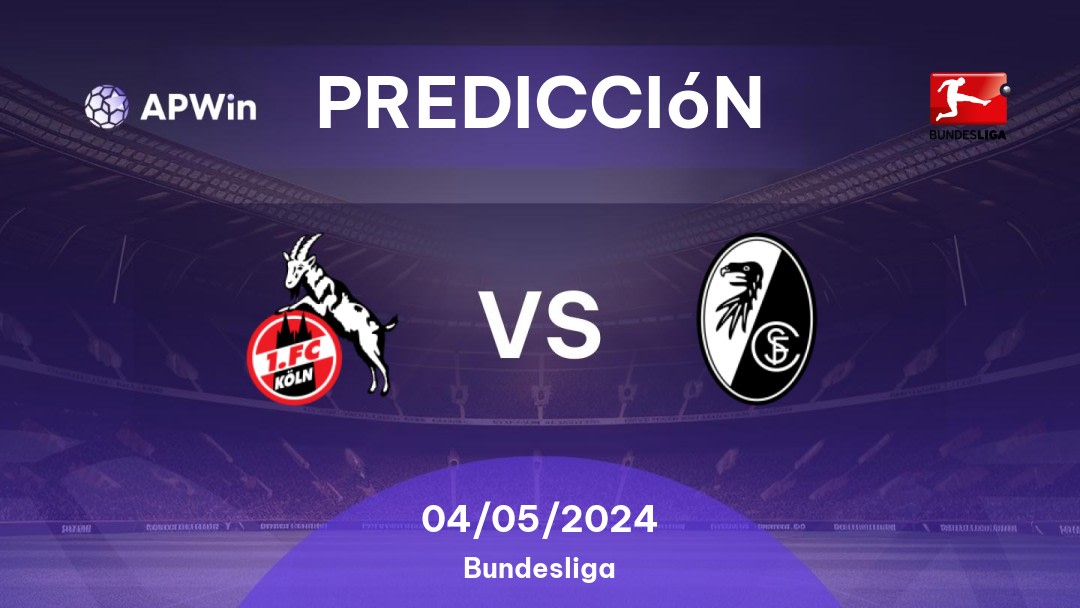 Predicciones Köln vs Freiburg: 04/05/2024 - Alemania Bundesliga