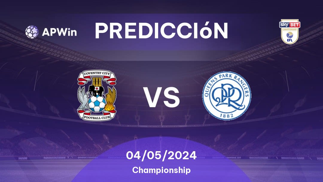 Predicciones Coventry City vs Queens Park Rangers: 04/05/2024 - Inglaterra Championship