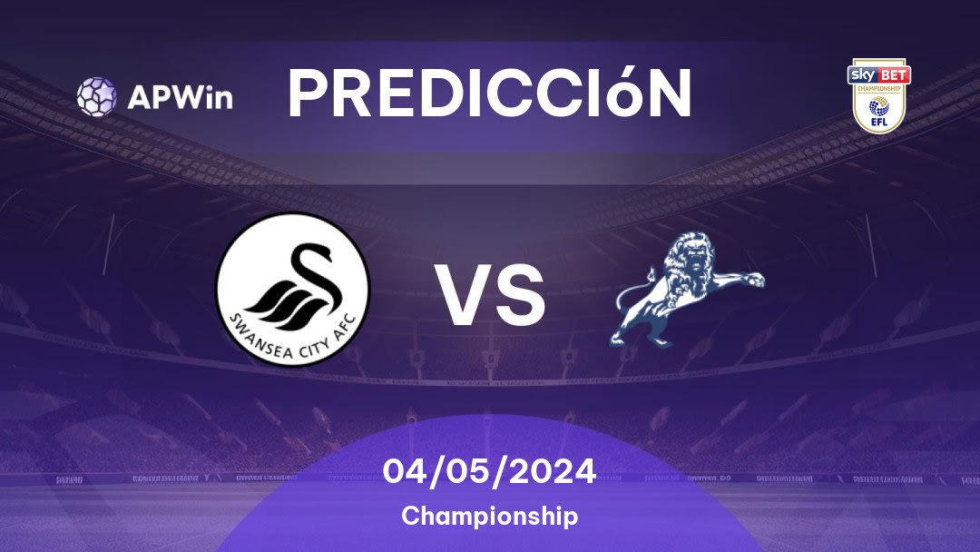 Predicciones Swansea City vs Millwall: 04/05/2024 - Inglaterra Championship