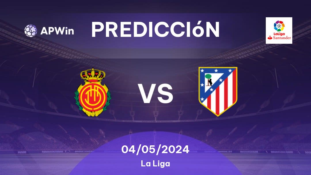 Predicciones Mallorca vs Atlético Madrid: 04/05/2024 - España La Liga