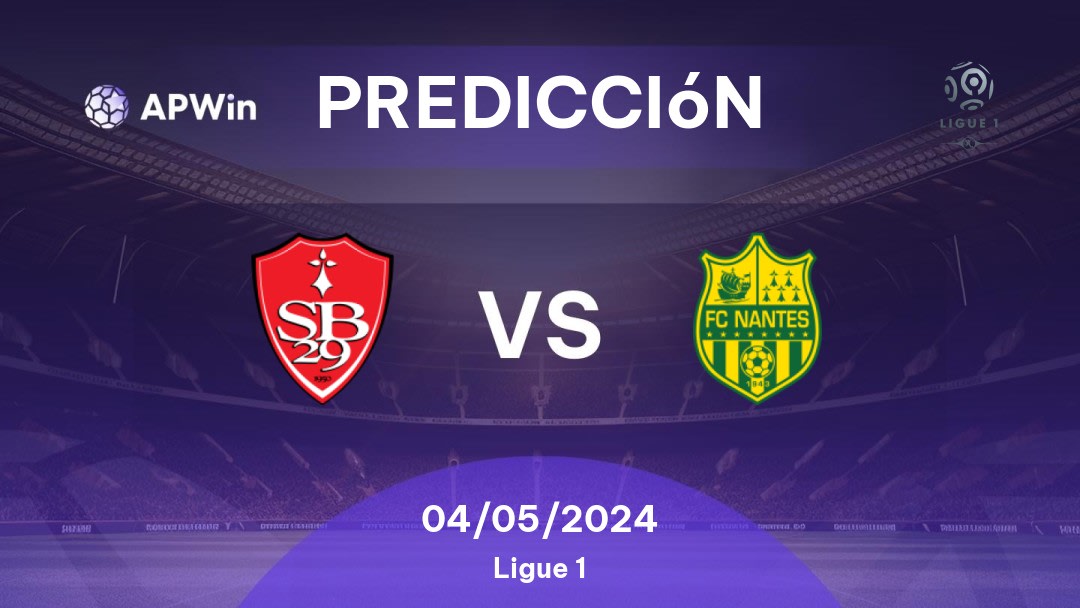 Predicciones Brest vs Nantes: 04/05/2024 - Francia Ligue 1